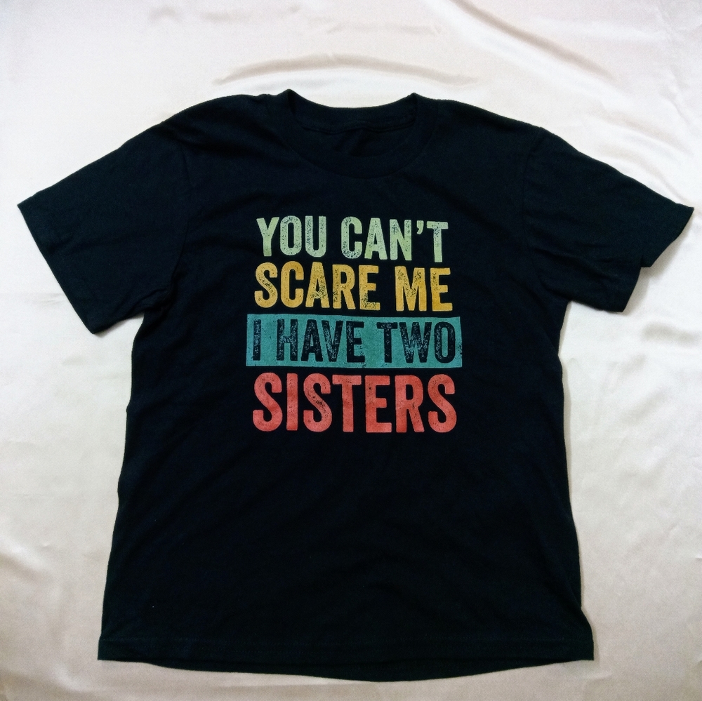 Gildan active wear shirt "You can't scare me I have two sisters" for boys size S